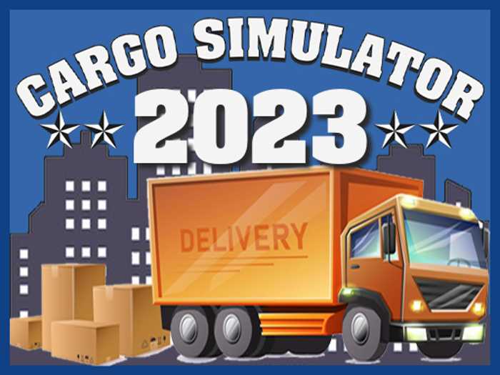 Cargo Simulator 2023 Unblocked